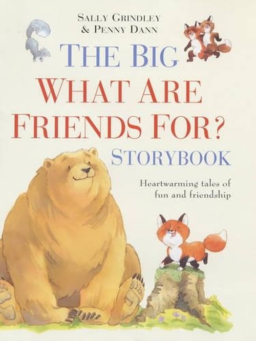 The Big What are Friends For? Storybook