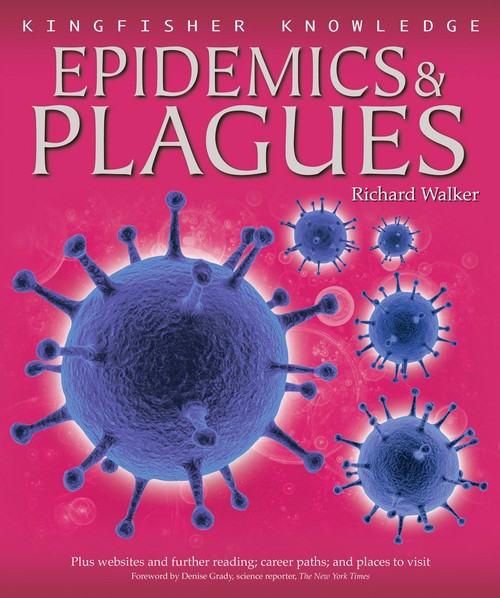 Kingfisher Knowledge: Epidemics & Plagues