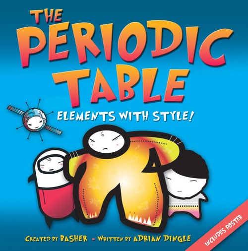Basher Science: The Periodic Table