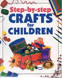 Step-By-Step Crafts for Children