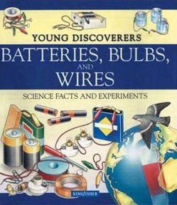 Young Discoverers: Batteries, Bulbs, and Wires