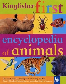 Kingfisher First Encyclopedia of Animals