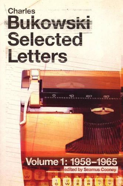 Charles Bukowski Selected Letters Volume One