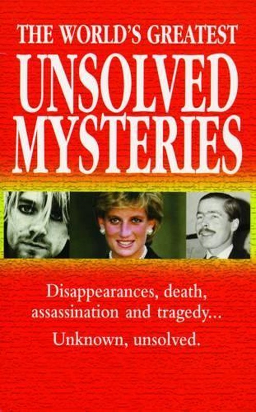 The World's Greatest Unsolved Mysteries