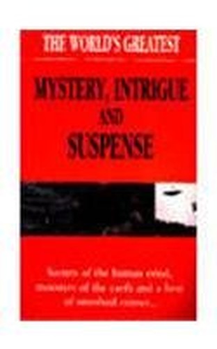The World's Greatest Mystery, Intrigue and Suspense