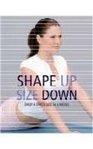 Shape Up, Size Down