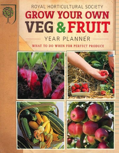 RHS Grow Your Own: Veg & Fruit Year Planner