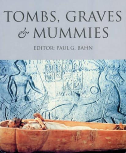 Tombs, Graves and Mummies