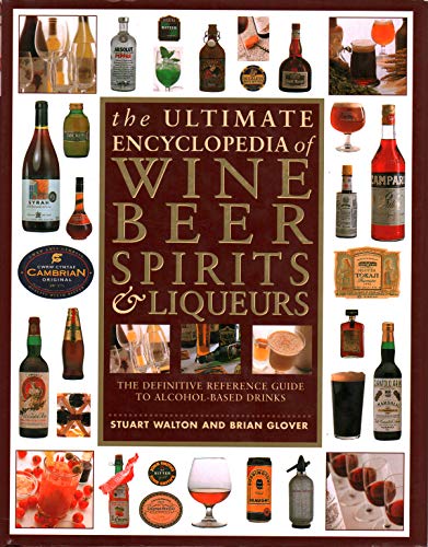 The Ultimate Encyclopedia of Wine, Beer, Spirits and Liqueurs