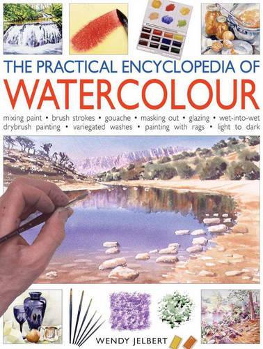The Practical Encyclopedia of Watercolour