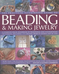 The Complete Illustrated Guide to Beading and Making Jewellery