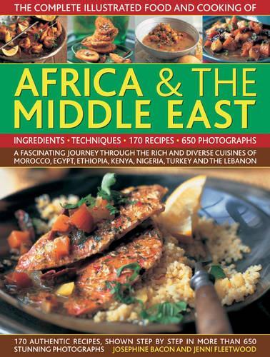 Complete Illustrated Food and Cooking of Africa & the Middle East