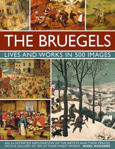 The Bruegels: His Life and Works in 500 Images