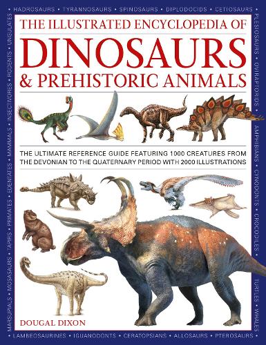 The Dinosaurs and Prehistoric Creatures, the Illustrated Enc of