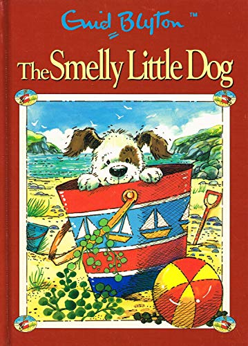 Enid Blyton - the Smelly Little Dog