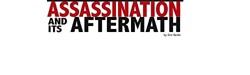 Assassination and Its Aftermath