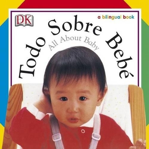 Todo Sobre Bebe / All about Baby
