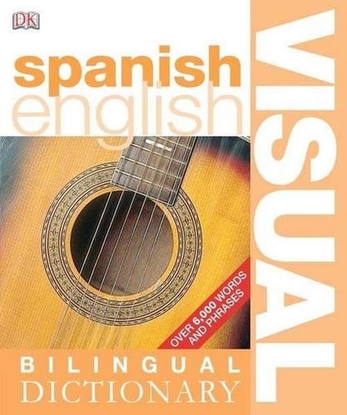Spanish English Bilingual Visual Dictionary