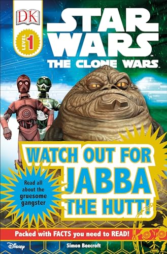 DK Readers L1: Star Wars: The Clone Wars: Watch Out for Jabba the Hutt!