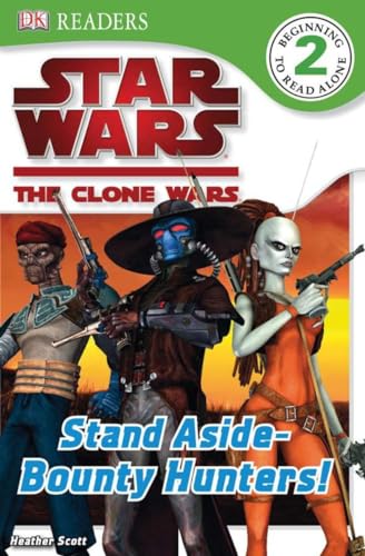 DK Readers L2: Star Wars: The Clone Wars: Stand Aside-Bounty Hunters!