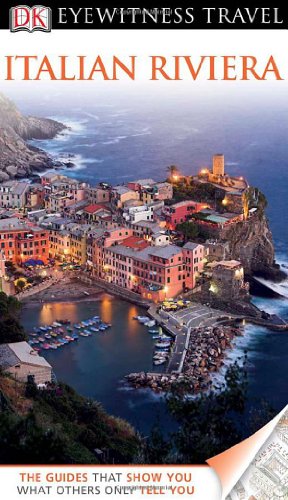 DK Eyewitness Travel Guide: Italian Riviera