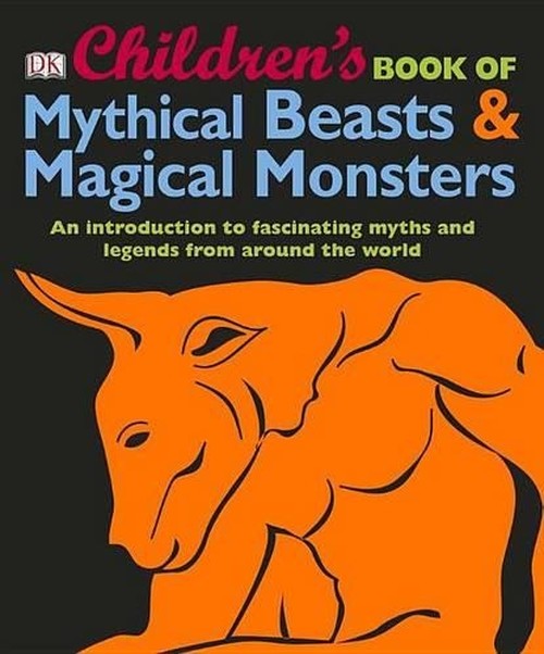 Children's Book of Mythical Beasts and Magical Monsters