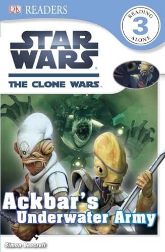 DK Readers L3: Star Wars: The Clone Wars: Ackbar's Underwater Army