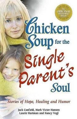 Chicken Soup for the Single Parent's Soul