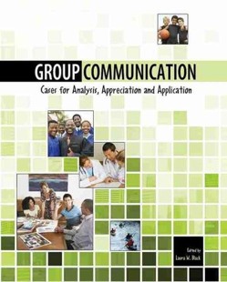 Group Communication: Cases for Analysis, Appreciation and Application