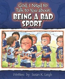 God, I Need to Talk to You about Being a Bad Sport