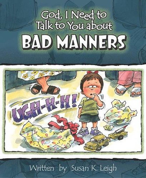 God, I Need to Talk to You about Bad Manners