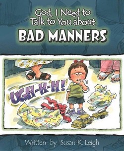 God, I Need to Talk to You about Bad Manners