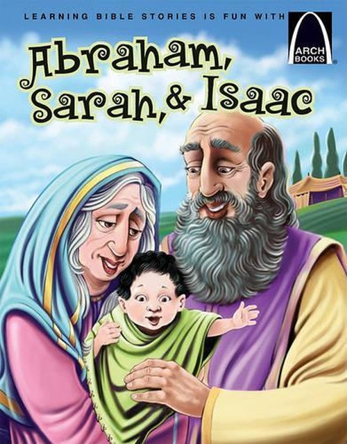 Abraham, Sarah, and Isaac - Arch Books