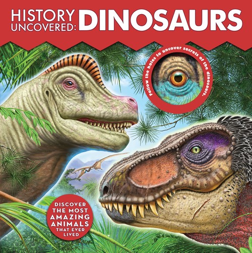 History Uncovered: Dinosaurs