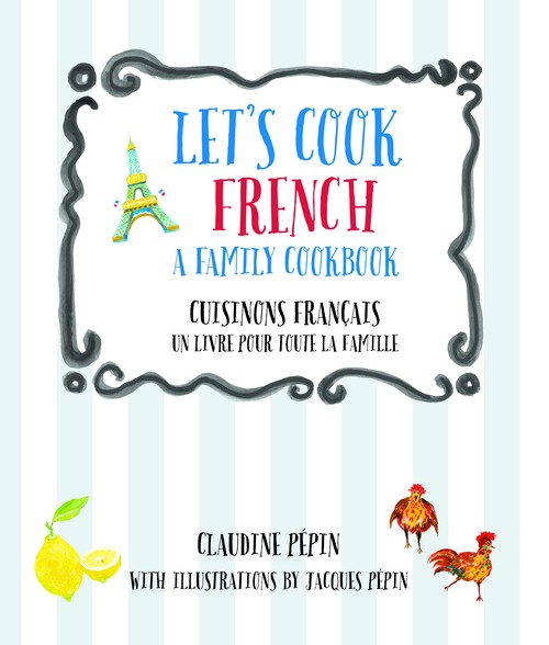 Let's Cook French, A Family Cookbook