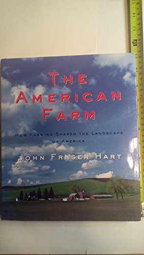 The American farm: How farming shaped the landscape of America