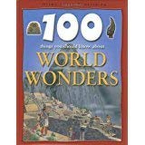 World Wonders (100 Things You Should Know About Series)