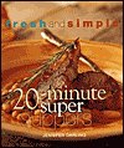 Fresh and Simple 20-Minute Super Suppers