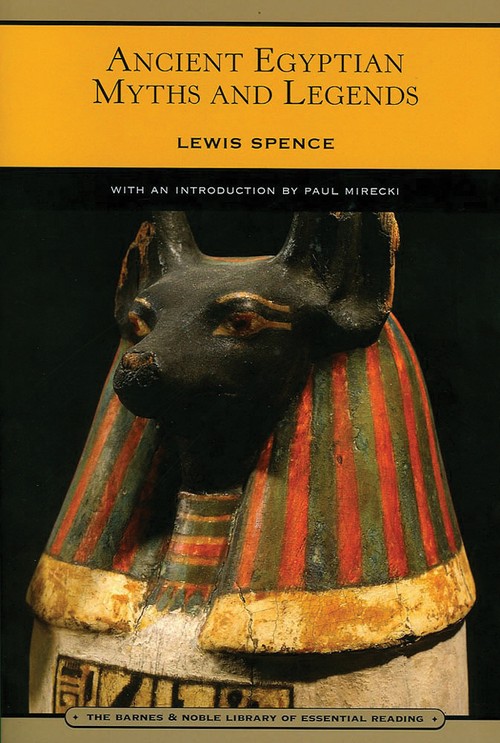 Ancient Egyptian Myths and Legends (Barnes & Noble Library of Essential Reading)
