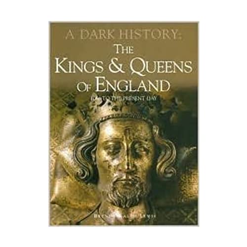 Kings  Queens of England a Dark History  to Present Day