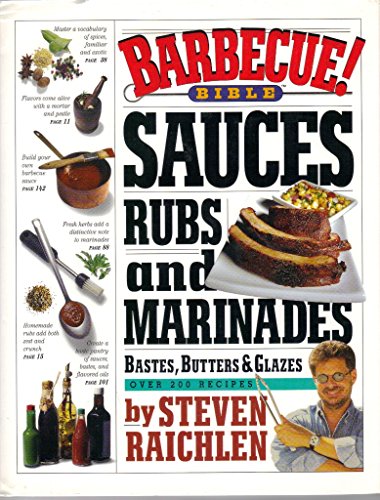 Barbecue! Bible Sauces, Rubs, and Marinades, Bastes, Butters, and Glazes