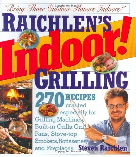 Raichlen's Indoor! Grilling