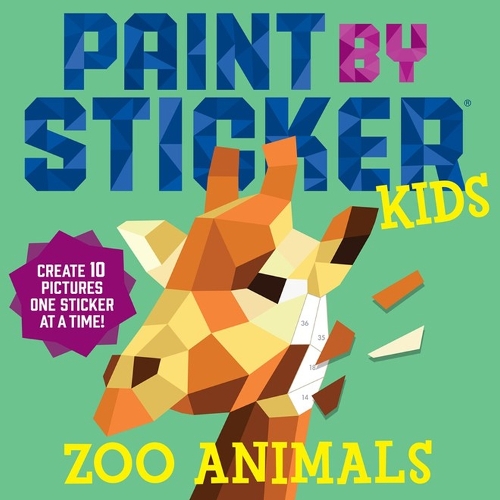 Workman Publishing - Paint by Sticker Kids: Zoo Animals: Create 10 Pictures One Sticker at a Time!