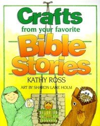 Crafts from Your Favorite Bible Stories