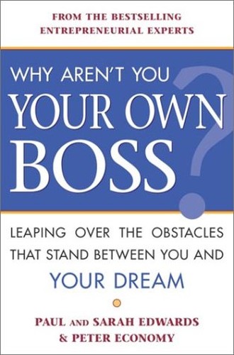 Why Aren't You Your Own Boss?