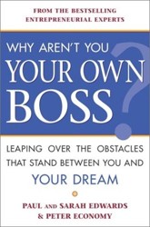 Why Aren't You Your Own Boss?