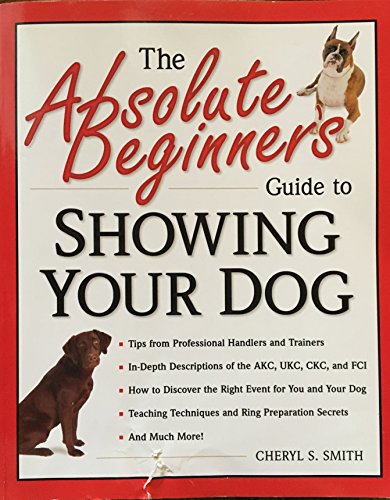 Absolute Beginner's Guide to Showing Your Dog