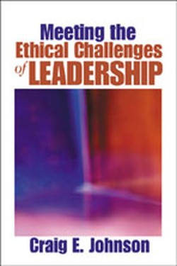 Meeting the Ethical Challenges of Leadership