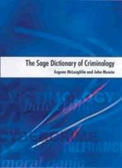 The SAGE Dictionary of Criminology