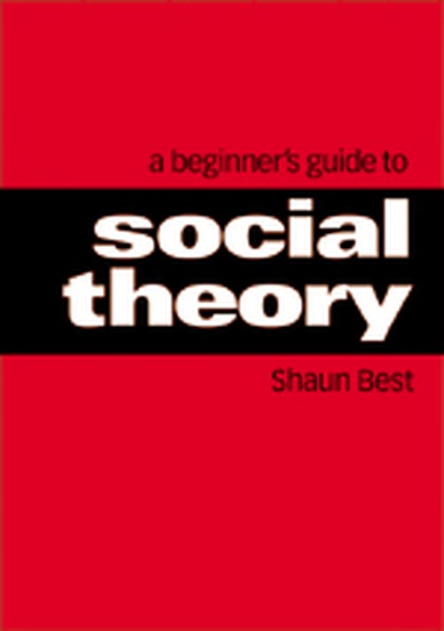 A Beginners Guide to Social Theory